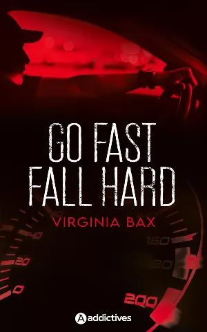 Virginia Bax - Go Fast, Fall Hard